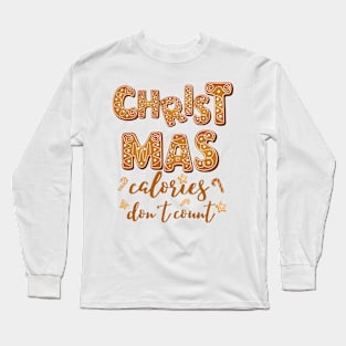 Christmas Calories Don't Count Long Sleeve T-Shirt